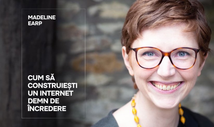 Madeline Earp. Cum să construiești un internet demn de încredere