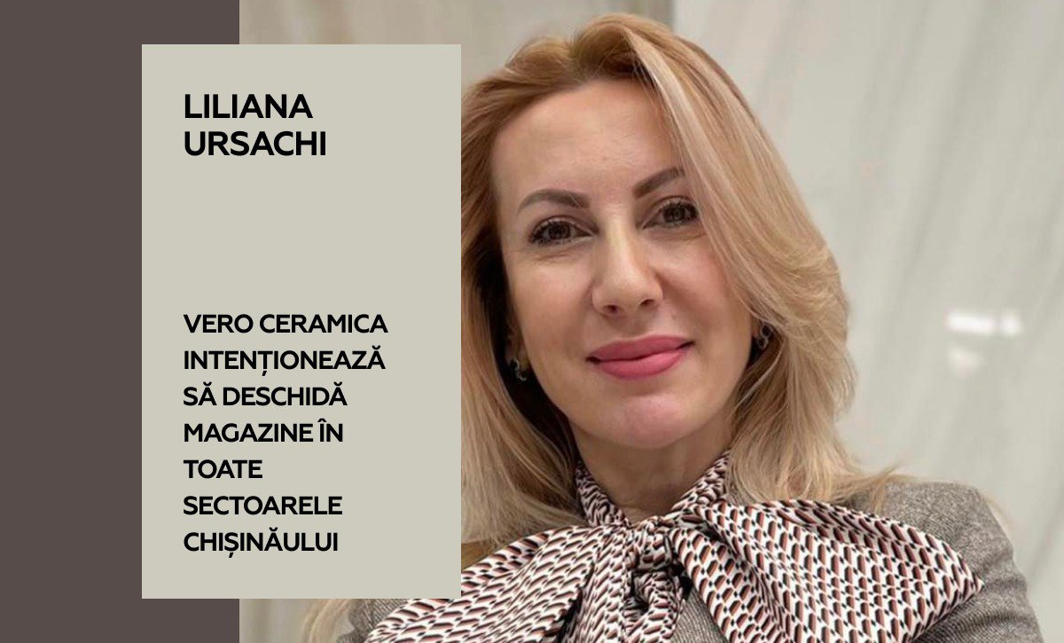 Liliana Ursachi. VERo Ceramica intenționează să deschidă magazine în toate sectoarele Chișinăului