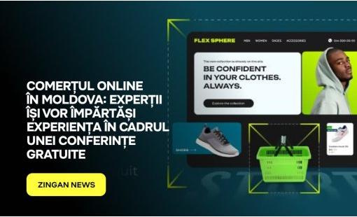 Comerțul online în Moldova: experții își vor împărtăși experiența în cadrul unei conferințe gratuite 