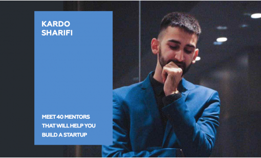 Kardo Sharifi. Meet 40 mentors that will help you build a startup.
