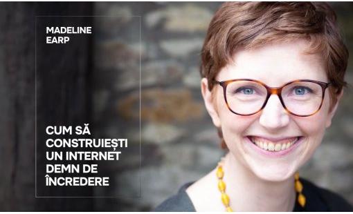Madeline Earp. Cum să construiești un internet demn de încredere