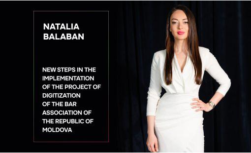 Natalia Balaban. New steps in the implementation of the project of Digitization of the Bar Association of the Republic of Moldova