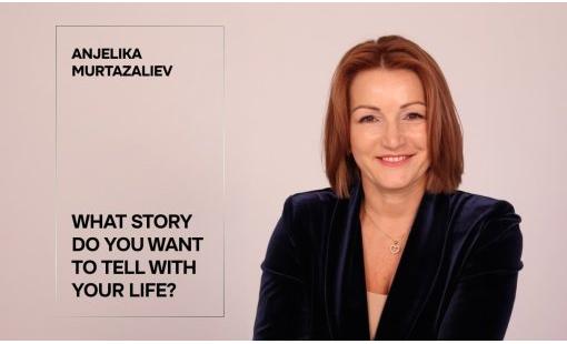 Angelica Murtazaliev. What Story Do You Want Your Life to Tell?