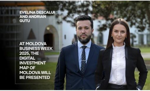 Evelina Descalui and Andrian Guțu. At Moldova Business Week 2025, the Digital Investment Map of Moldova will be presented
