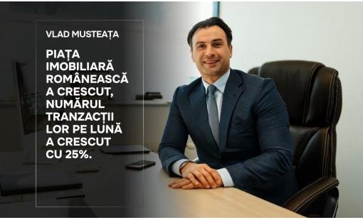 Vlad Musteață. Piața imobiliară românească a crescut, numărul tranzacțiilor pe lună a crescut cu 25%