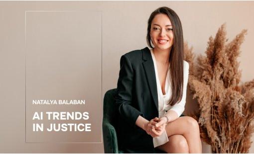 Natalya Balaban: AI Trends in Justice