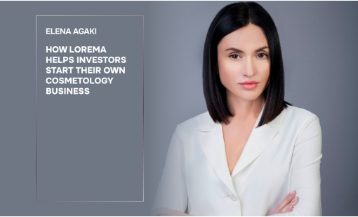 Elena Agaki. How LorEmA helps investors start their own cosmetology business