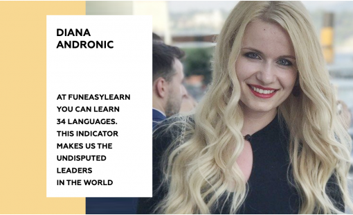 Diana Andronic. At FunEasyLearn you can learn 34 languages. This indicator makes us the undisputed leaders in the world.