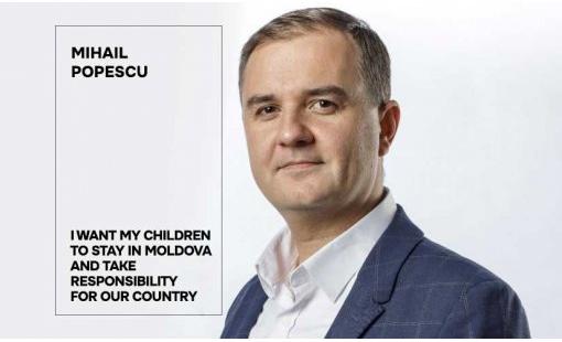 Mihail Popescu: I Want My Children to Stay in Moldova and Take Responsibility for Our Country