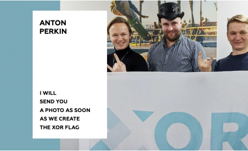 Anton Perkin. I will send you a photo as soon as we create the XOR flag
