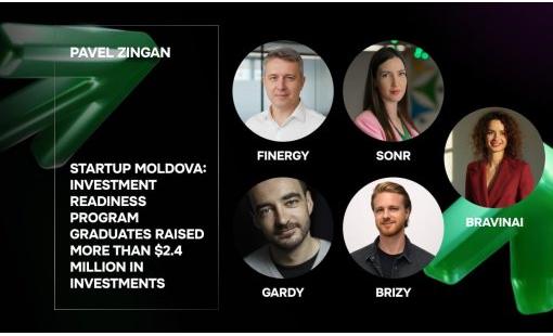 Pavel Zingan. Startup Moldova: Investment Readiness Program Alumni Secure Over $2.4 Million in Funding